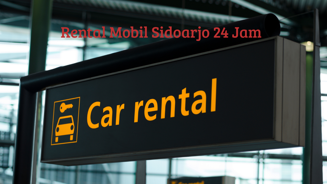 Rental Mobil Sidoarjo 24 Jam